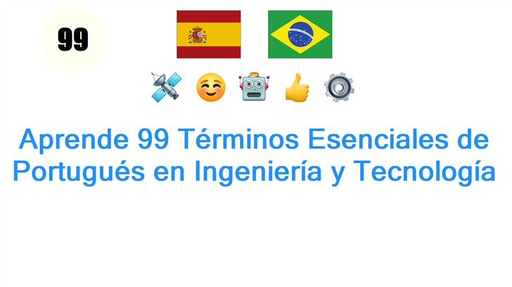 Aprende 99 Términos Esenciales de Portugués en Ingeniería y Tecnología